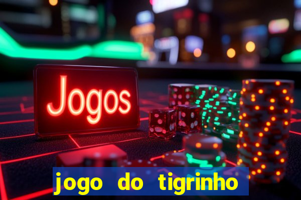 jogo do tigrinho plataforma chinesa